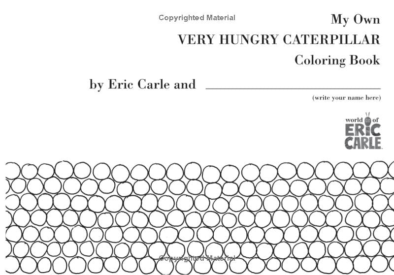 Inner page of 'My Own Very Hungry Caterpillar Coloring Book by Eric Carle and (write your name here), half the page is filled with lots of small circular black line drawings.