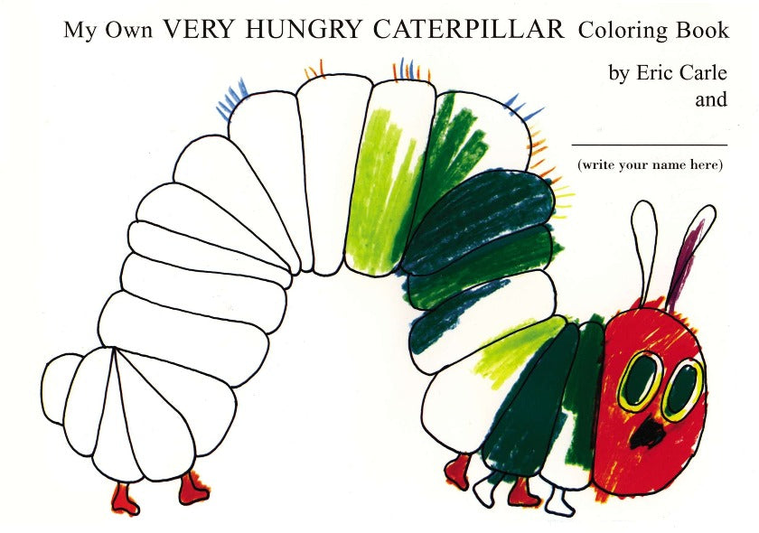 A coloring book cover featuring a line drawing of a caterpillar, partially colored, with the title 'My Own Very Hungry Caterpillar Coloring Book by Eric Carle and (write your name here)' 